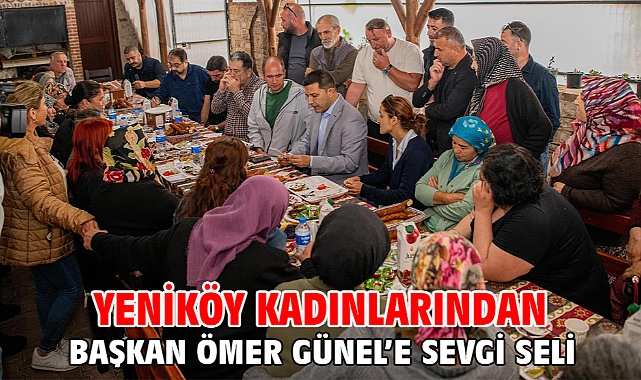 Yeniköy Kadınlarından Başkan Ömer Günel’e Sevgi Seli