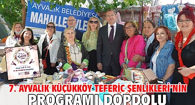 7. AYVALIK KÜÇÜKKÖY TEFERİC ŞENLİKLERİ’NİN PROGRAMI DOPDOLU