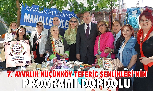 7. AYVALIK KÜÇÜKKÖY TEFERİC ŞENLİKLERİ’NİN PROGRAMI DOPDOLU