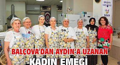 Balçova’dan Aydın’a uzanan kadın emeği