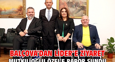 Balçova'dan Lider'e ziyaret Mutkılioğlu Özel'e rapor sundu