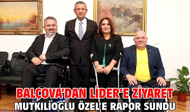 Balçova'dan Lider'e ziyaret Mutkılioğlu Özel'e rapor sundu