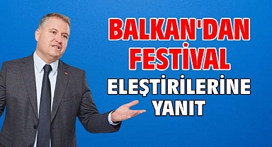 Balkan'dan festival eleştirilerine yanıt