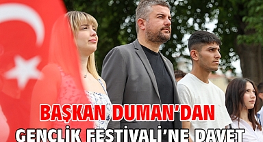 Başkan Duman’dan Gençlik Festivali’ne davet