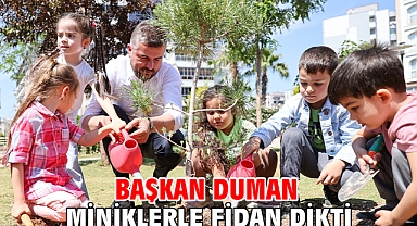 Başkan Duman miniklerle fidan dikti