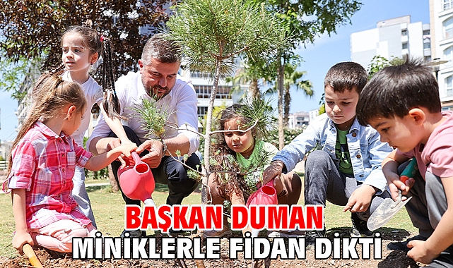 Başkan Duman miniklerle fidan dikti
