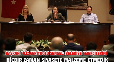 Başkan Filiz Ceritoğlu Sengel: Belediye Emekçilerini Hiçbir Zaman Siyasete Malzeme Etmedik