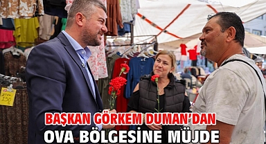 Başkan Görkem Duman’dan Ova bölgesine müjde