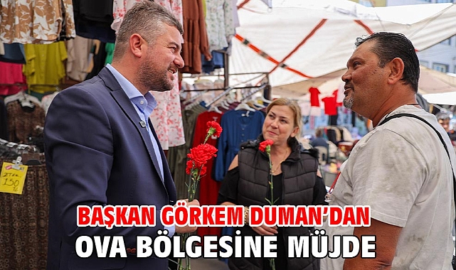 Başkan Görkem Duman’dan Ova bölgesine müjde