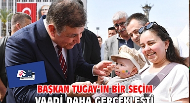 Başkan Tugay’ın bir seçim vaadi daha gerçekleşti