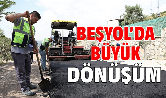 Beşyol’da büyük dönüşüm