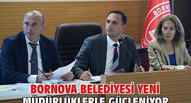 Bornova Belediyesi yeni müdürlüklerle güçleniyor