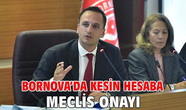 Bornova’da kesin hesaba meclis onayı