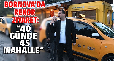 Bornova’da rekor ziyaret: “40 günde 45 mahalle”