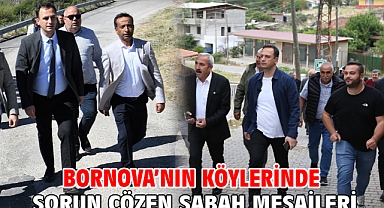 Bornova’nın köylerinde sorun çözen sabah mesaileri