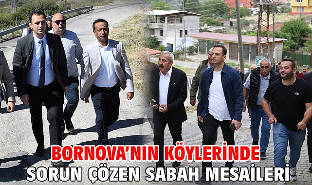 Bornova’nın köylerinde sorun çözen sabah mesaileri