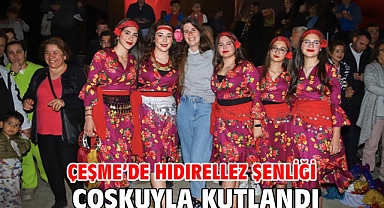 Çeşme’de Hıdırellez Şenliği coşkuyla kutlandı