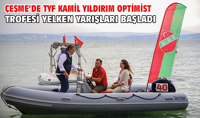 Çeşme’de Tyf Kamil Yıldırım Optimist Trofesi Yelken Yarışları Başladı