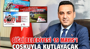  Çiğli Belediyesi 19 Mayıs’ı Coşkuyla Kutlayacak