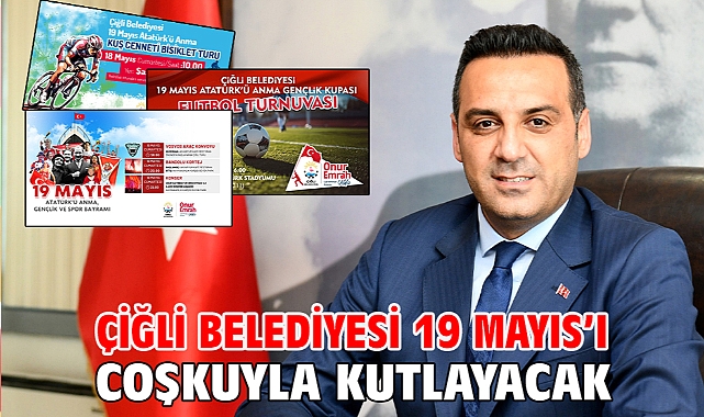Çiğli Belediyesi 19 Mayıs’ı Coşkuyla Kutlayacak