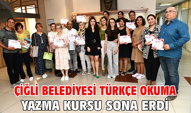 Çiğli Belediyesi Türkçe Okuma Yazma Kursu Sona Erdi