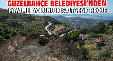 Güzelbahçe Belediyesi’nden Payamlı Yolunu Kısaltacak Proje