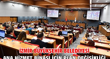 İzmir Büyükşehir Belediyesi ana hizmet binası için plan değişikliği