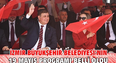İzmir Büyükşehir Belediyesi’nin 19 Mayıs programı belli oldu