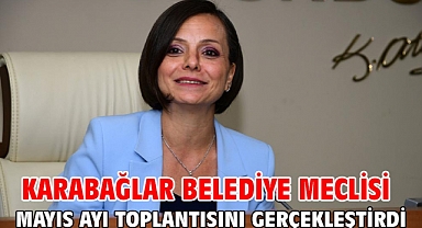 Karabağlar Belediye Meclisi Mayıs Ayı toplantısını gerçekleştirdi