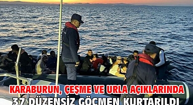 Karaburun, Çeşme ve Urla açıklarında 37 düzensiz göçmen kurtarıldı