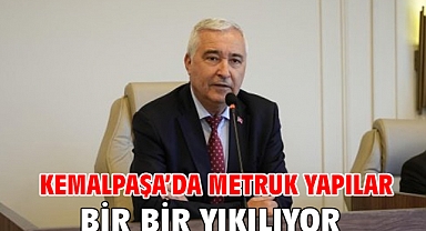 KEMALPAŞA’DA METRUK YAPILAR BİR BİR YIKILIYOR