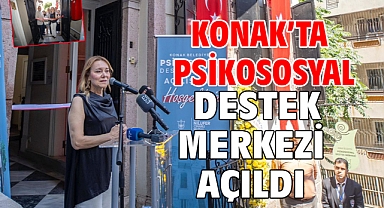 Konak’ta Psikososyal Destek Merkezi açıldı