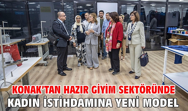 Konak’tan hazır giyim sektöründe kadın istihdamına yeni model