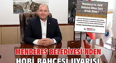 Menderes Belediyesi’nden Hobi Bahçesi Uyarısı