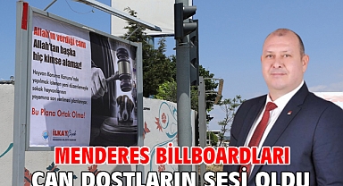 Menderes Billboardları Can Dostların Sesi Oldu