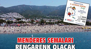 Menderes Semaları Rengarenk Olacak