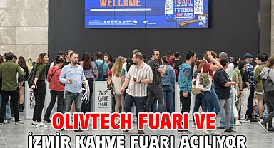 OLIVTECH Fuarı ve İzmir Kahve Fuarı açılıyor