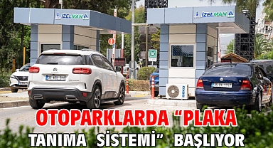 Otoparklarda “Plaka Tanıma Sistemi” başlıyor