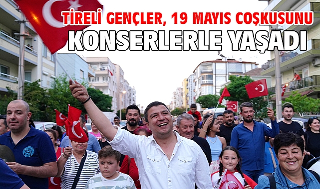 Tireli gençler, 19 Mayıs coşkusunu konserlerle yaşadı