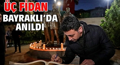 Üç fidan Bayraklı’da anıldı