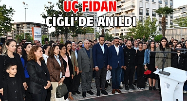 Üç Fidan Çiğli’de Anıldı