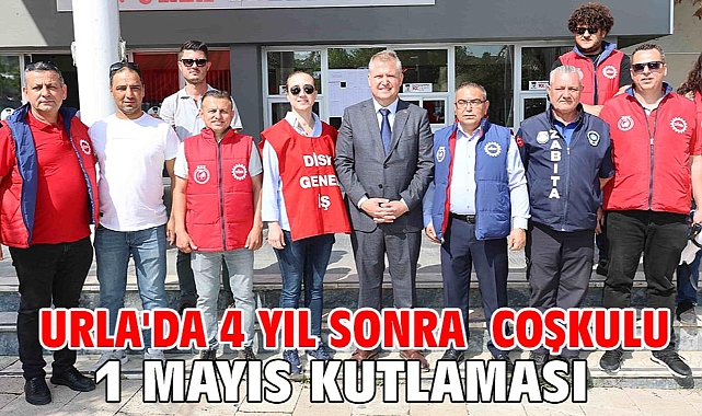 Urla'da 4 yıl sonra coşkulu 1 Mayıs kutlaması
