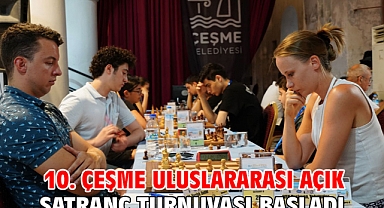 10. Çeşme Uluslararası Açık Satranç Turnuvası Başladı