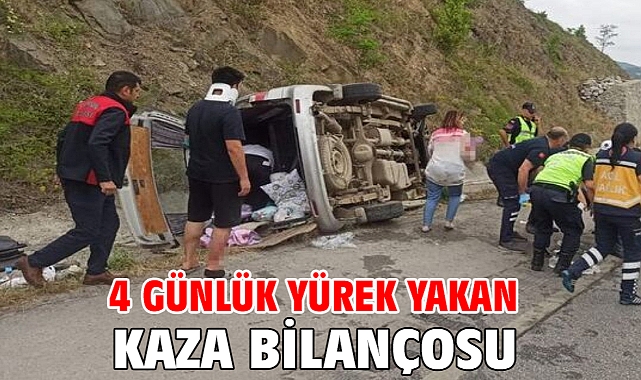4 günlük yürek yakan kaza bilançosu!