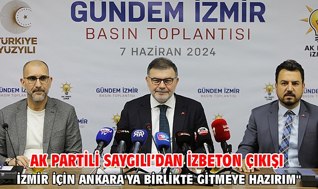 AK Partili Saygılı’dan İZBETON Çıkışı