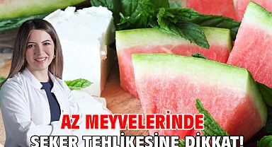 AZ MEYVELERİNDE ŞEKER TEHLİKESİNE DİKKAT!