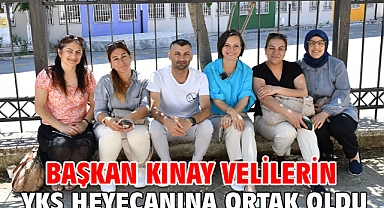 Başkan Kınay velilerin YKS heyecanına ortak oldu