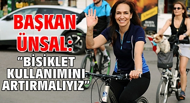 Başkan Ünsal: “Bisiklet kullanımını artırmalıyız”
