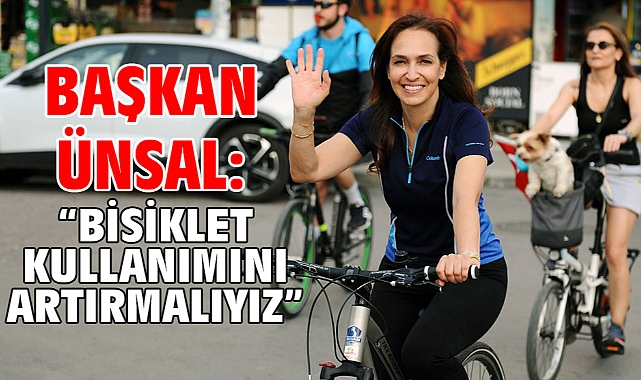 Başkan Ünsal: “Bisiklet kullanımını artırmalıyız”