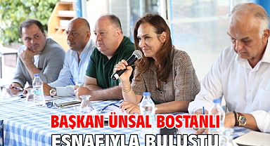 Başkan Ünsal Bostanlı esnafıyla buluştu